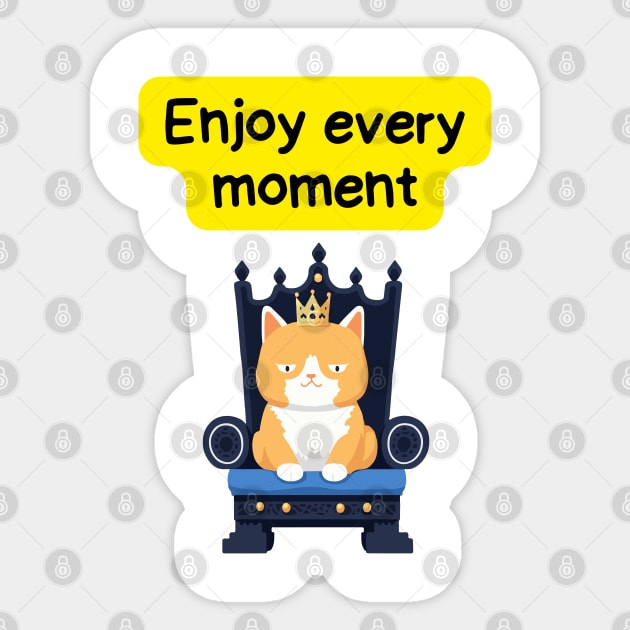 Cute Affirmation Cat - Enjoy every moment | Cat Meme | Cat Lover Gift | Law of Attraction | Positive Affirmation | Cat Love Sticker by JGodvliet